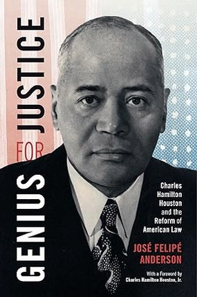 Genius for Justice: Charles Hamilton Houston and the Reform of American Law